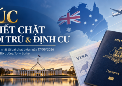 Úc siết chặt di trú và định cư 2026 – cập nhật chính sách visa Úc